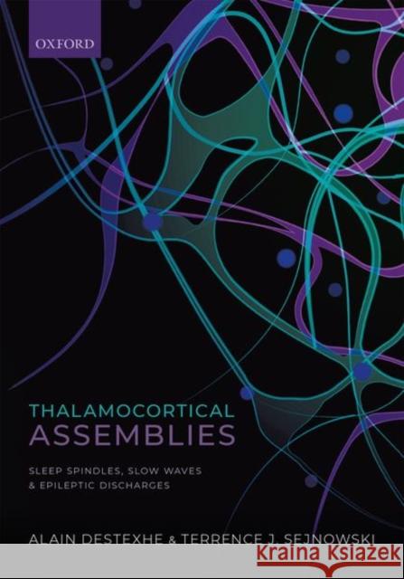 THALAMOCORTICAL ASSEMBLIES ALAIN DESTEXHE AND T 9780198864998