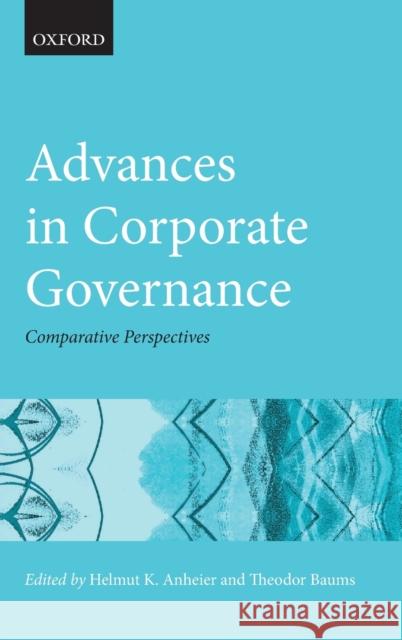Advances in Corporate Governance: Comparative Perspectives Anheier, Helmut K. 9780198866367