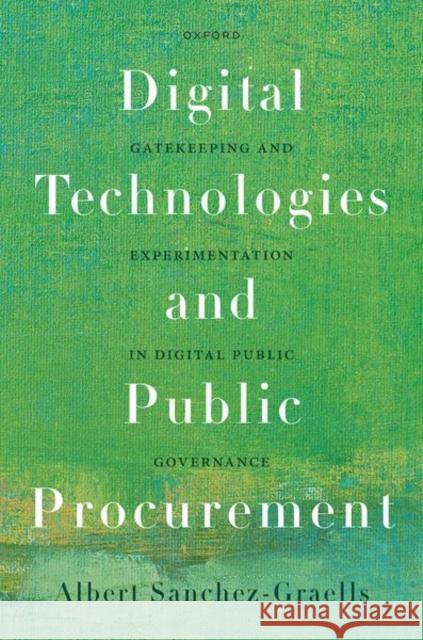 Digital Technologies and Public Procurement Sanchez-Graells  9780198866770 OUP OXFORD