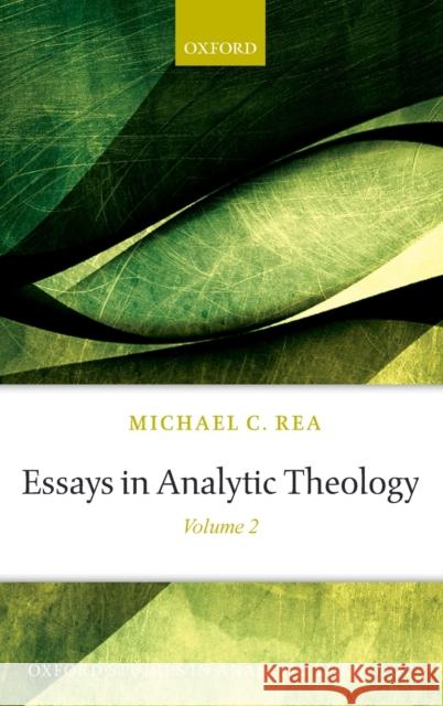 Essays in Analytic Theology: Volume 2 Rea, Michael C. 9780198866817 Oxford University Press