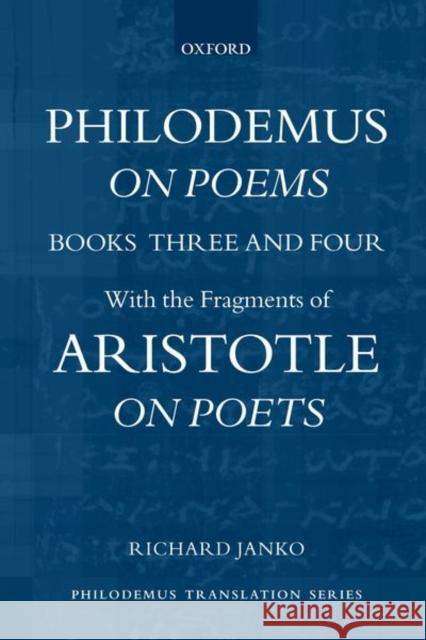 Philodemus, on Poems, Books 3-4: With the Fragments of Aristotle, on Poets Janko, Richard 9780198866862