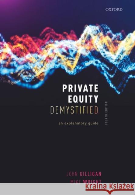 Private Equity Demystified: An Explanatory Guide Gilligan, John 9780198866961 Oxford University Press