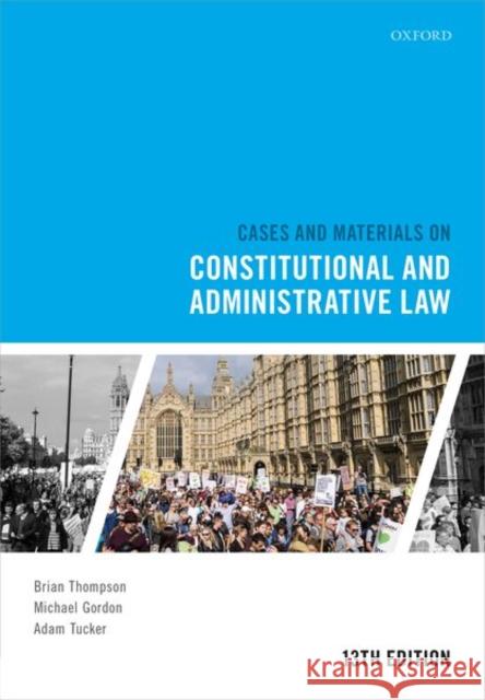 Cases and Materials on Constitutional and Administrative Law Adam (Senior Lecturer, Senior Lecturer, University of Liverpool) Tucker 9780198867883