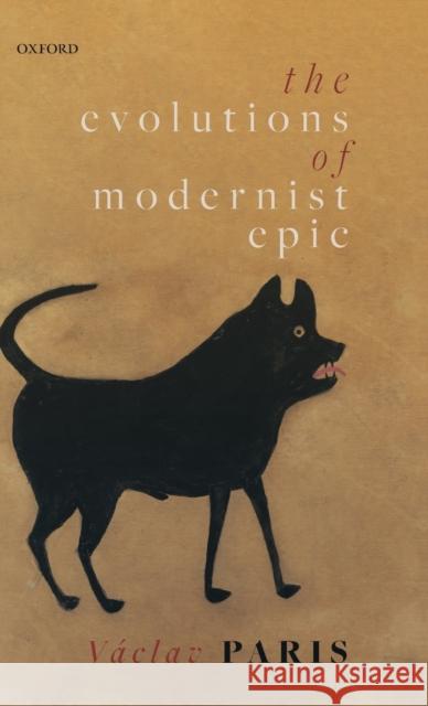 The Evolutions of Modernist Epic V Paris 9780198868217 Oxford University Press, USA
