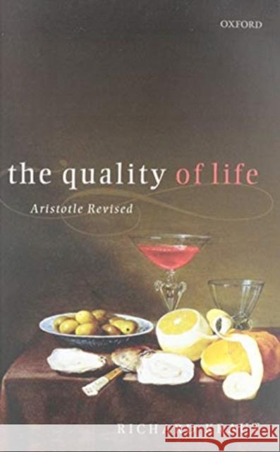 The Quality of Life: Aristotle Revised Richard Kraut 9780198868729 Oxford University Press, USA
