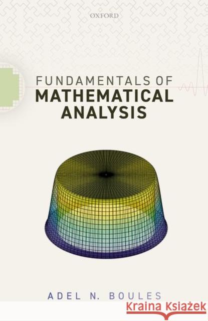 Fundamentals of Mathematical Analysis Adel N. Boules 9780198868781 Oxford University Press, USA