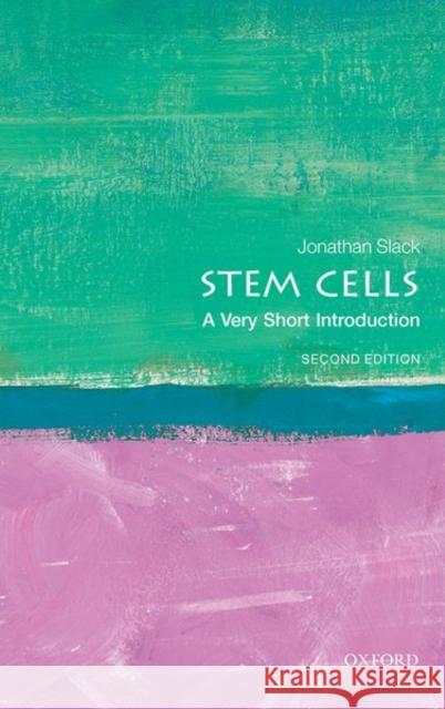 Stem Cells: A Very Short Introduction Jonathan (Emeritus professor, University of Bath and University of Minnesota) Slack 9780198869290 Oxford University Press