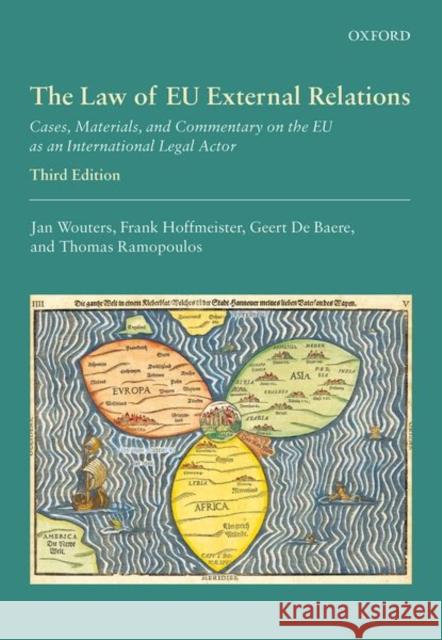 The Law of Eu External Relations: Cases, Materials, and Commentary on the Eu as an International Legal Actor Jan Wouters Frank Hoffmeister Geert d 9780198869481