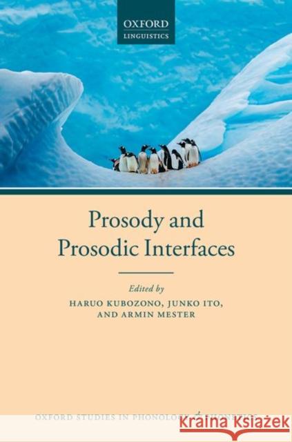 Prosody and Prosodic Interfaces  9780198869740 Oxford University Press