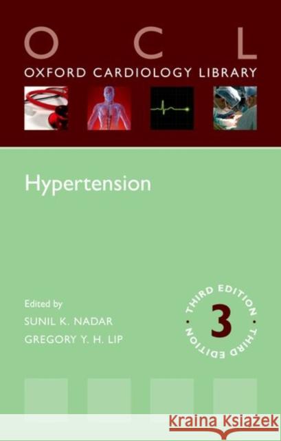Hypertension (Oxford Cardiology Library) 3e Nadar, Sunil 9780198870678 Oxford University Press