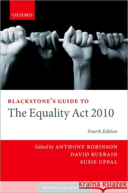 Blackstone's Guide to the Equality Act 2010 Anthony Robinson (Assistant Director, As David Ruebain (Chief Executive, Chief Ex Susie Uppal (Chief Executive, Chief Ex 9780198870876 Oxford University Press