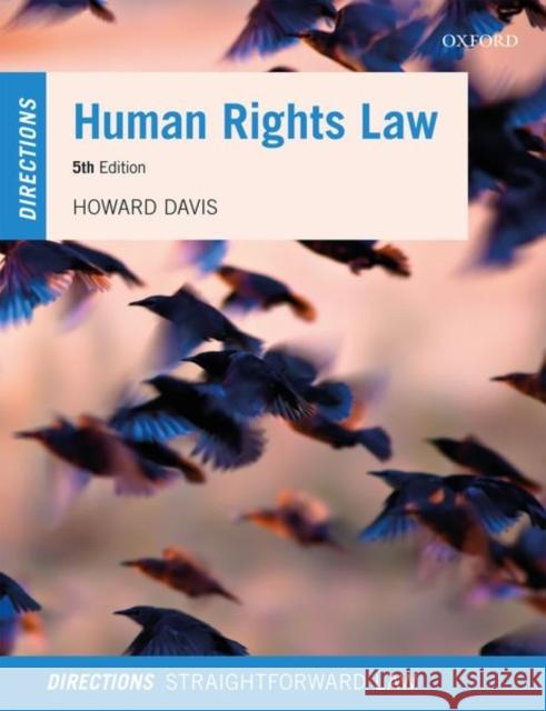 Human Rights Law Directions Howard Davis (Reader in Public Law, Bour   9780198871347 Oxford University Press