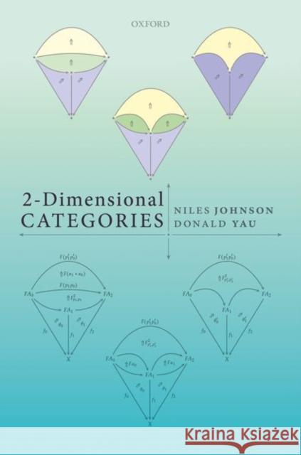 2-Dimensional Categories Johnson, Niles 9780198871378 OXFORD HIGHER EDUCATION