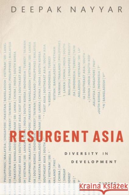 Resurgent Asia: Diversity in Development Nayyar, Deepak 9780198872511 Oxford University Press