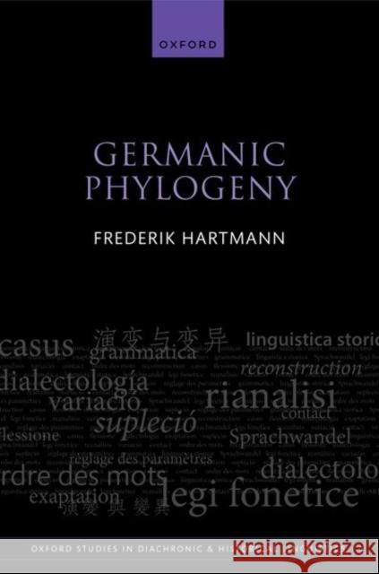 Germanic Phylogeny Frederik (Assistant Professor, Assistant Professor, University of North Texas) Hartmann 9780198872733 Oxford University Press