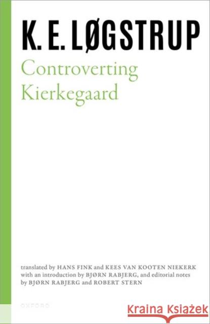 Controverting Kierkegaard K. E. Logstrup 9780198874768 Oxford University Press