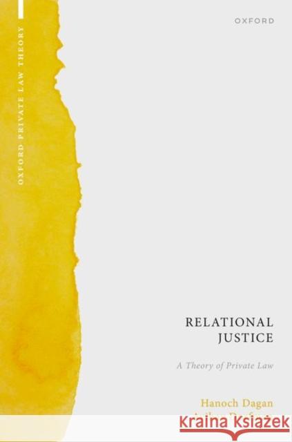 Relational Justice: A Theory of Private Law Avihay (Professor of Law, Professor of Law) Dorfman 9780198876229 Oxford University Press