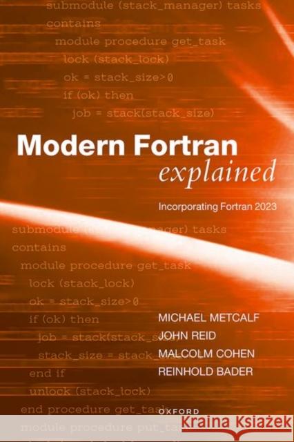 Modern Fortran Explained: Incorporating Fortran 2023 Dr Reinhold (Scientific staff member at Leibniz Supercomputing Centre (LRZ) of the Bavarian Academy of Sciences, Germany 9780198876588 Oxford University Press