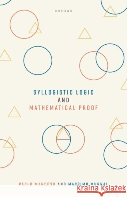 Syllogistic Logic and Mathematical Proof Mugnai  9780198876922 OUP Oxford