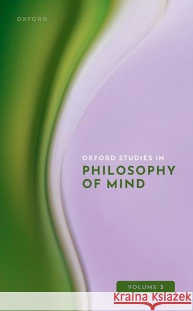 Oxford Studies in Philosophy of Mind Volume 3  9780198879466 Oxford University Press