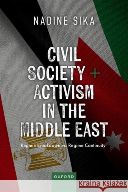 Civil Society in the Middle East: Regime Breakdown vs. Regime Continuity  9780198882411 Oxford University Press