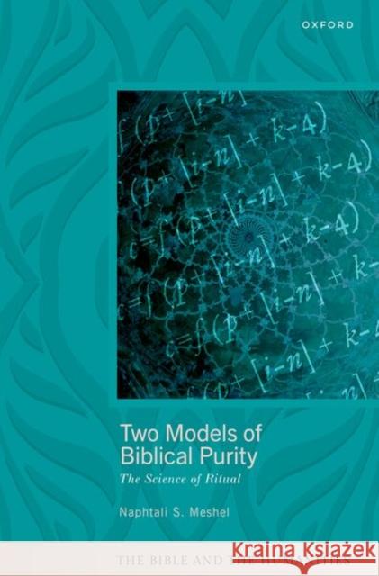 Two Models of Biblical Purity Naphtali S. (Associate Professor of Bible and Comparative Religion, Associate Professor of Bible and Comparative Religio 9780198883326 Oxford University Press