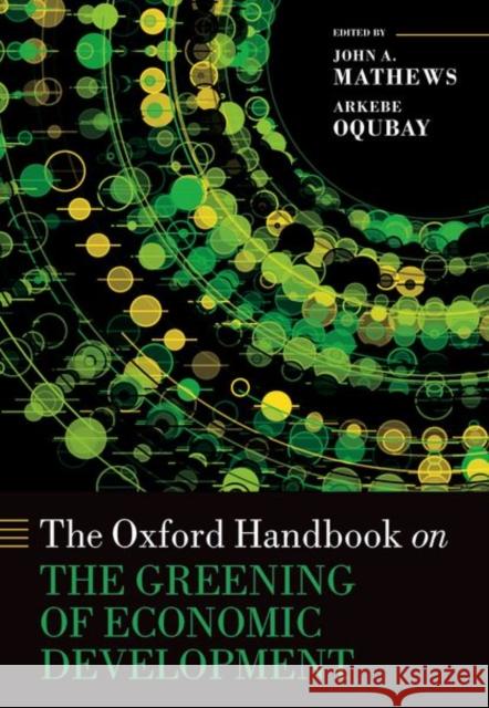 The Oxford Handbook on the Greening of Economic Development  9780198883487 Oxford University Press
