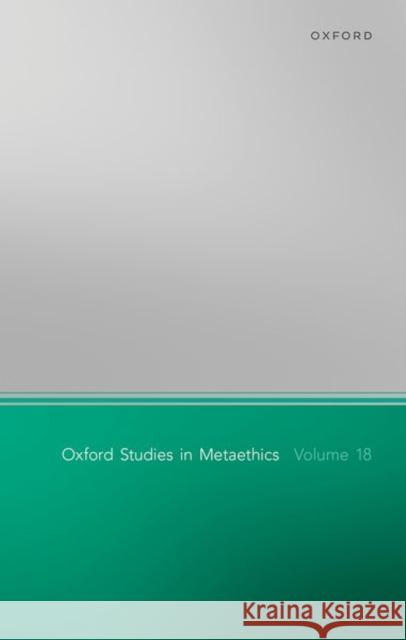 Oxford Studies in Metaethics Volume 18 Shafer-Landau 9780198884699
