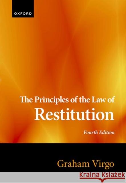 The Principles of the Law of Restitution Graham Virgo 9780198885320 Oxford University Press, USA