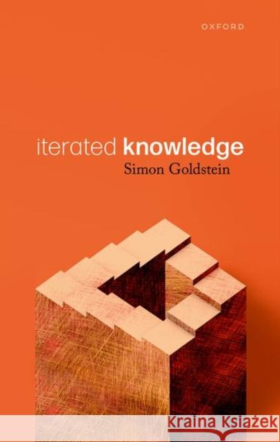 Iterated Knowledge Simon (University of Hong Kong) Goldstein 9780198885481 Oxford University Press