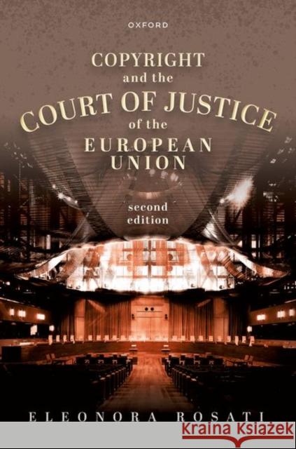 Copyright and the Court of Justice of the European Union Rosati  9780198885580