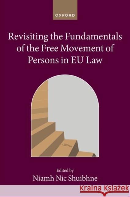 Revisiting Fundamentals of the Free Movement of Persons in EU Law  9780198886273 Oxford University Press