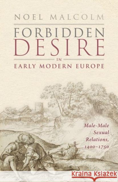 Forbidden Desire in Early Modern Europe Malcolm 9780198886334