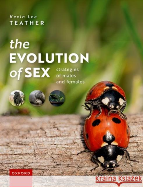 The Evolution of Sex: Strategies of Males and Females Teather, Kevin 9780198886716 Oxford University Press