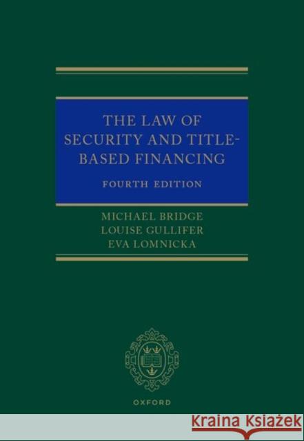 The Law of Security and Title-Based Financing 4e Eva (Professor of Law, Professor of Law, Professor of Law, King's College London Bencher of the Middle Temple) Lomnicka 9780198888895 Oxford University Press