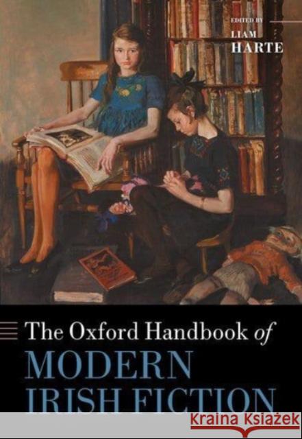 The Oxford Handbook of Modern Irish Fiction  9780198889892 Oxford University Press