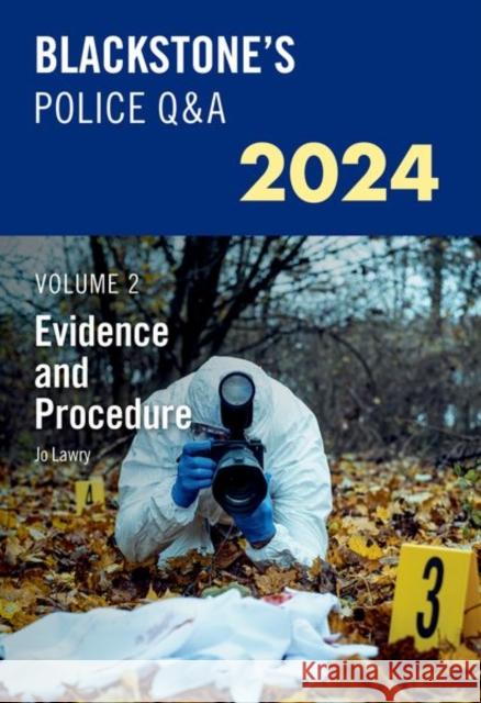 Blackstone's Police Q&A's Volume 2: Evidence and Procedure 2024 Jo (Retired Detective) Lawry 9780198890317 Oxford University Press