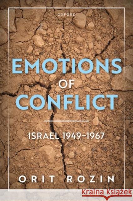 Emotions of Conflict, Israel 1949-1967 Orit (Associate Professor in the Department of Jewish History at Tel Aviv University) Rozin 9780198890348 Oxford University Press