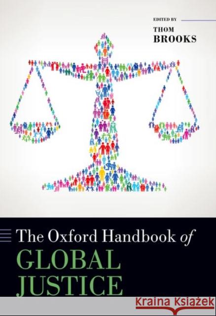 The Oxford Handbook of Global Justice Brooks 9780198890812 Oxford University Press