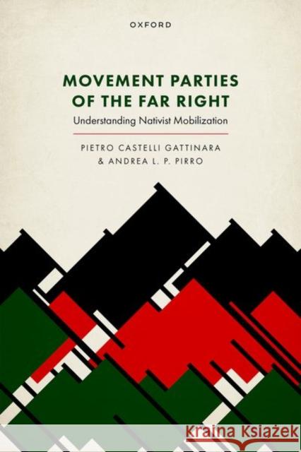 Movement Parties of the Far Right: Understanding Nativist Mobilization Andrea L. P. (Assistant Professor, Department of Political and Social Sciences, Assistant Professor, Department of Polit 9780198892083 OUP OXFORD