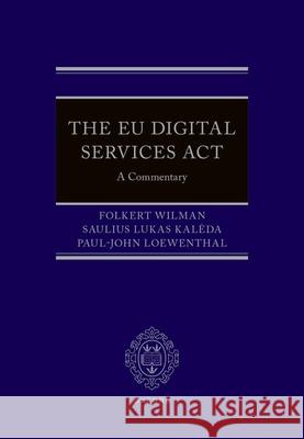 The EU Digital Services Act Paul-John (Member of the Legal Service of the European Commission, Member of the Legal Service of the European Commissio 9780198892847 Oxford University Press