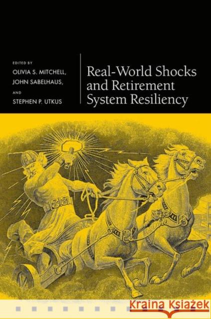 Real-World Shocks and Retirement System Resiliency  9780198894131 Oxford University Press