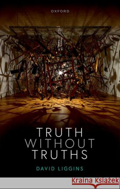 Truth Without Truths David Liggins 9780198894421 Oxford University Press