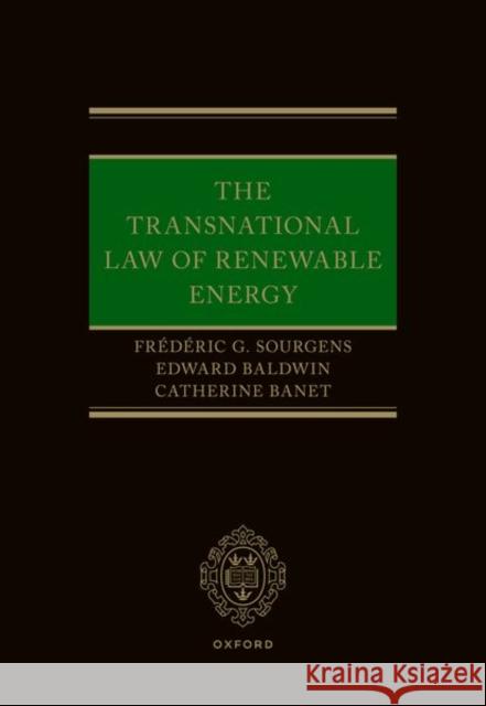 The Transnational Law of Renewable Energy Catherine Banet 9780198894520 Oxford University Press