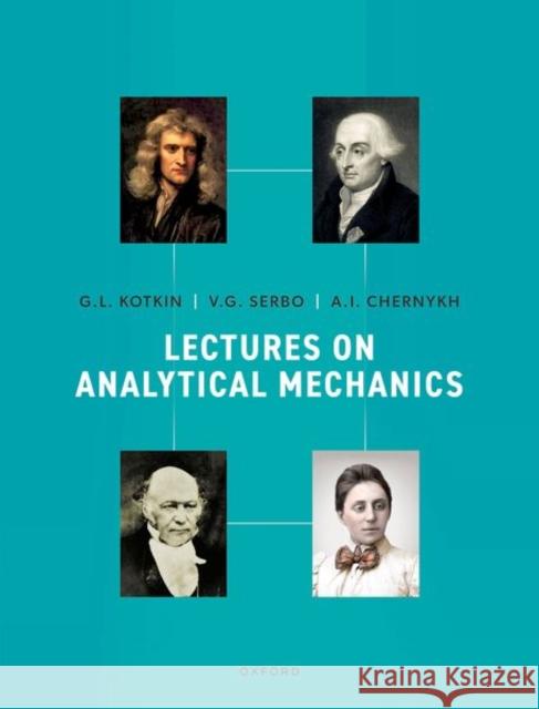 Lectures on Analytical Mechanics G. L. Kotkin V. G. Serbo A. I. Chernykh 9780198894674 Oxford University Press, USA