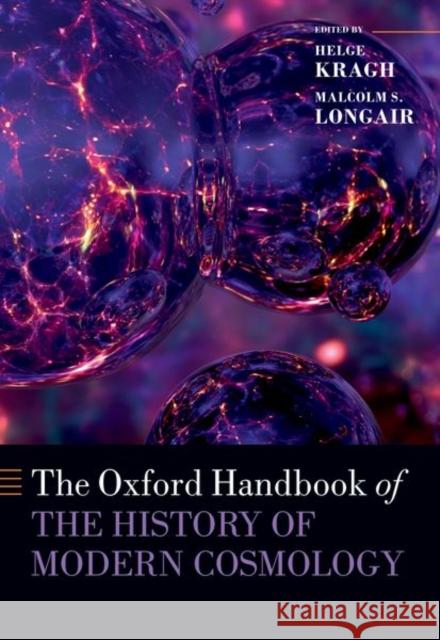 The Oxford Handbook of the History of Modern Cosmology Kragh  9780198896548 OUP OXFORD
