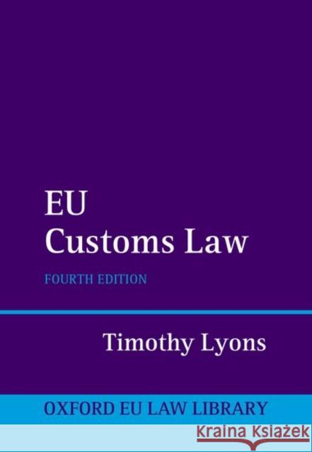 EU Customs Law Timothy, QC (KC, BL and Member of the Brussels Bar, 39 Essex Chambers, London, KC, BL and Member of the Brussels Bar, 39 9780198896869 Oxford University Press