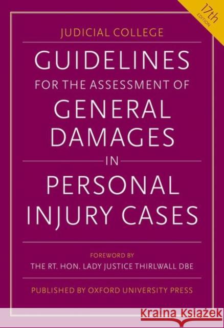 Guidelines for the Assessment of General Damages in Personal Injury Cases Judicial College 9780198900702