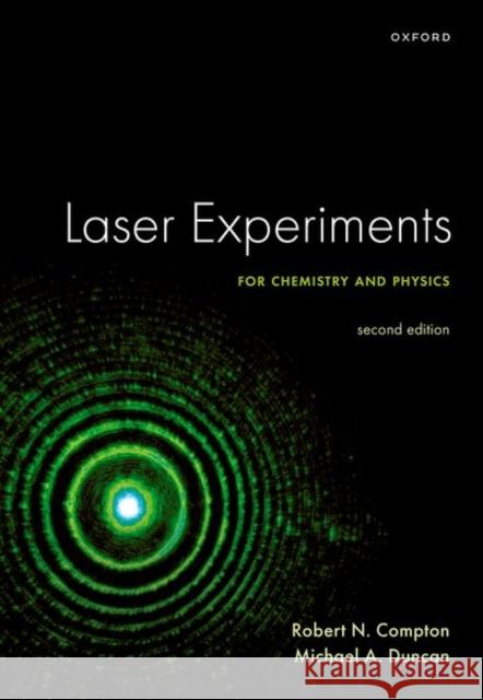 Laser Experiments for Chemistry and Physics, Second Edition Duncan 9780198900825