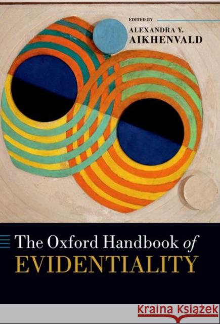 The Oxford Handbook of Evidentiality  9780198901013 OUP Oxford